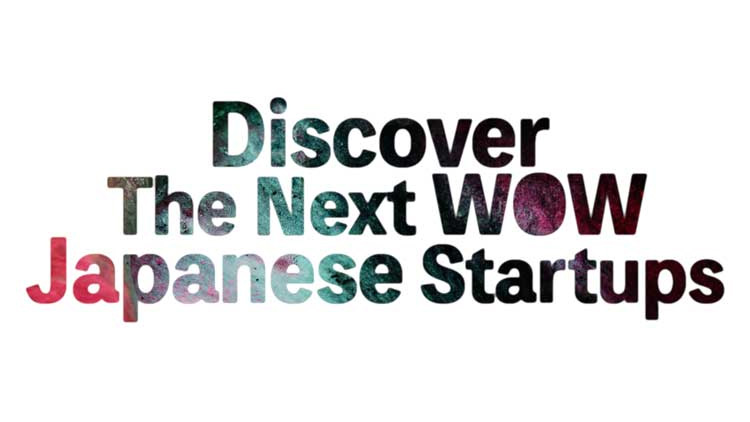 Discover the next wow Japanese startups