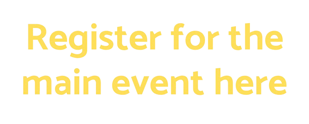 Register for the main event