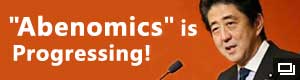 "Abenomics" is progressing! External site: a new window will open.