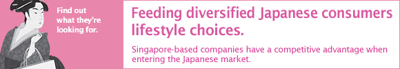 Feeding diversified Japanese consumers lifestyle shoices. Singapore-based companies have a competitive advantage when entering the Japanese market.