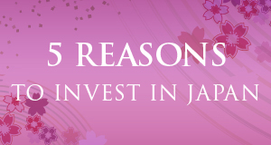 5 reasons to invest in JAPAN